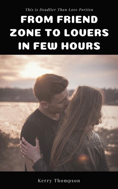 From Friend Zone to Lovers in Few Hours, Kerry Thompson