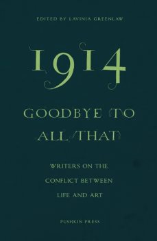 1914-Goodbye to All That, Daniel Kehlmann, Elif Shafak, Colm Tóibín, Ali Smith, Jeanette Winterson, Xiaolu Guo, Kamila Shamsie, Erwin Mortier, Ales Steger, NoViolet Bulawayo