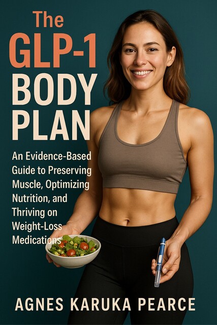 The GLP-1 Body Plan, Agnes Karuka Pearce