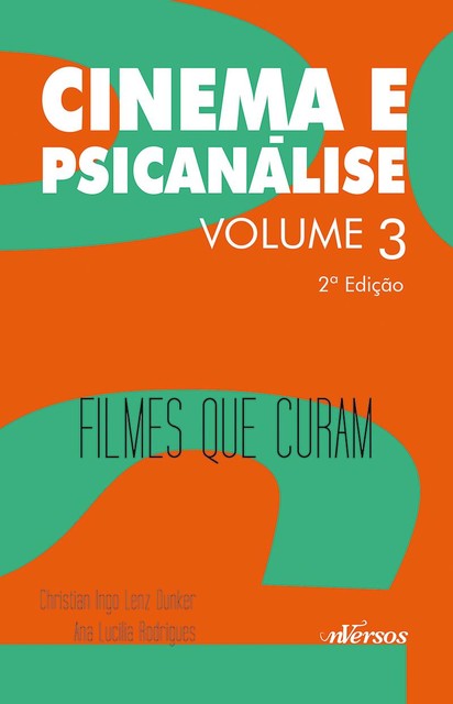 Cinema e Psicanálise, Ana Lucilia Rodrigues, Christian Ingo Lenz Dunker