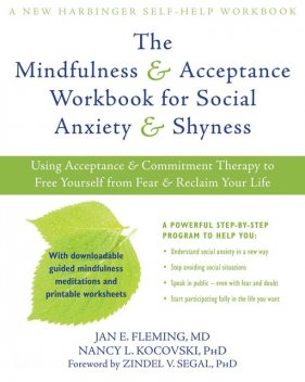 The Mindfulness and Acceptance Workbook for Social Anxiety and Shyness, Nancy, Jan Berenstain, Fleming, Kocovski, Segal, Zindel V.
