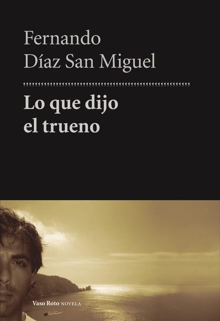 Lo que dijo el trueno, Fernando Díaz San Miguel