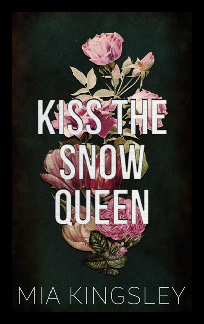 Kiss The Snow Queen, Mia Kingsley