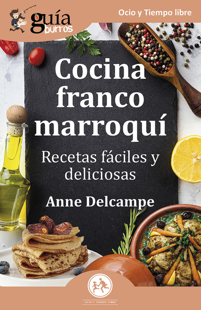 GuíaBurros: Cocina franco-marroqui, Anne Delcampe