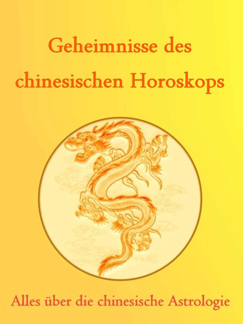 Geheimnisse des Chinesischen Horoskops, Anne Graves