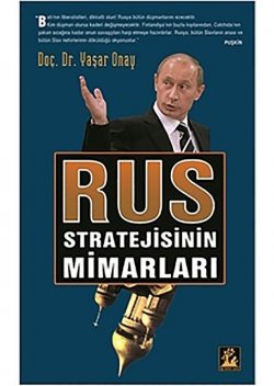 Rus Stratejisinin Mimarları, Yaşar Onay