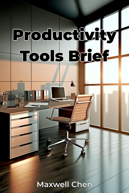 Productivity Tools Brief, Maxwell Chen