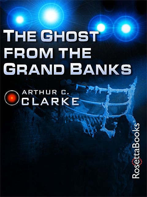 The Ghost from the Grand Banks, Arthur Clarke