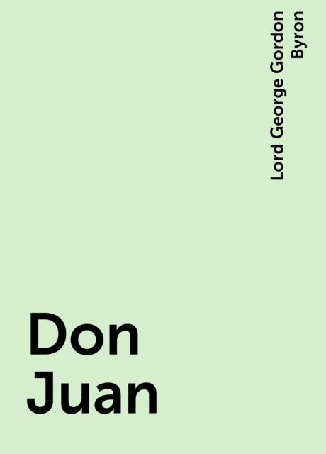 Don Juan, Lord George Gordon Byron