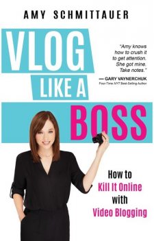 Vlog Like a Boss, Amy Schmittauer