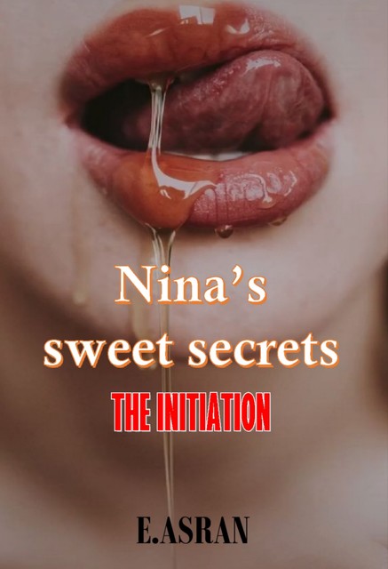 Nina's sweet secrets, E. Asran