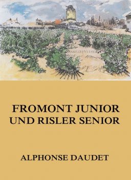 Fromont Junior und Risler Senior, Alphonse Daudet
