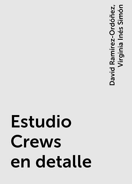Estudio Crews en detalle, David Ramírez-Ordóñez, Virginia Inés Simón