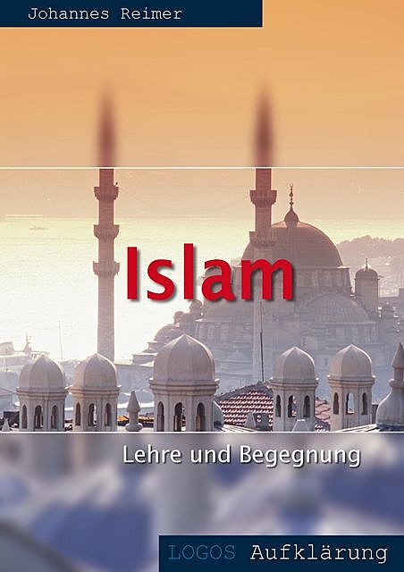 Islam – Lehre und Begegnung, Johannes Reimer