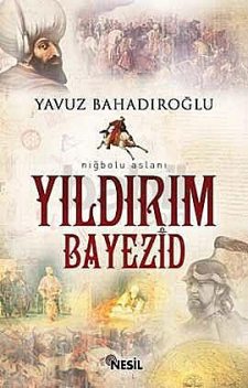 Yıldırım Bayezid, Yavuz Bahadıroğlu