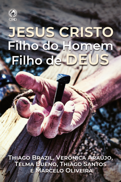 Jesus Cristo Filho do Homem Filho de Deus, Telma Bueno, Thiago Brazil, Thiago Santos, Marcelo Oliveira, Verônica Araujo