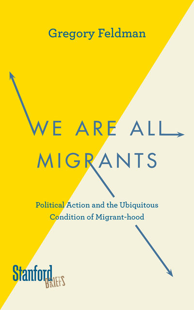 We Are All Migrants, Gregory Feldman