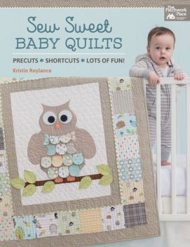 Sew Sweet Baby Quilts, Kristin Roylance