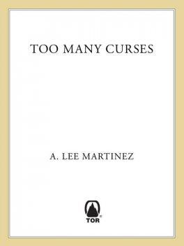 Too Many Curses, A. Lee Martinez