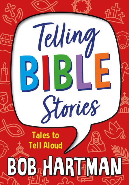 Telling Bible Stories, Bob Hartman