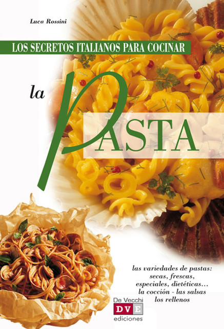 Los secretos italianos para cocinar la pasta, Luca Rossini