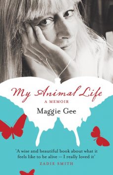 My Animal Life, Maggie Gee