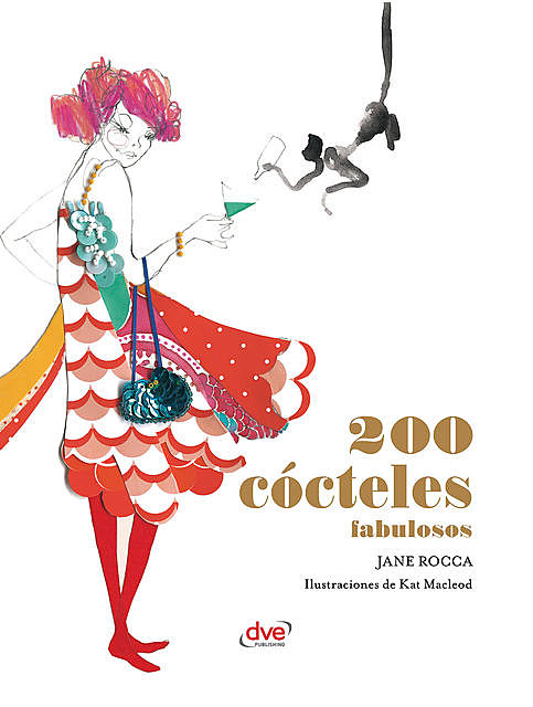 200 cócteles fabulosos, Jane Rocca, Kat Macleod