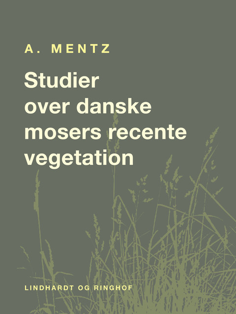 Studier over danske mosers recente vegetation, A. Mentz