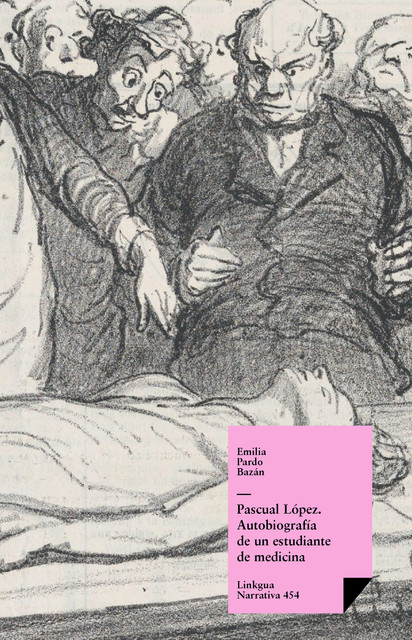 Pascual López. Autobiografía de un estudiante de medicina, Emilia Pardo Bazán