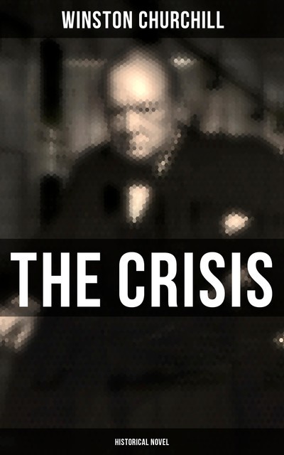 The Crisis (Historical Novel), Winston Churchill