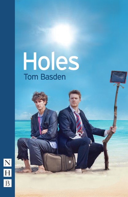 Holes (NHB Modern Plays), Tom Basden