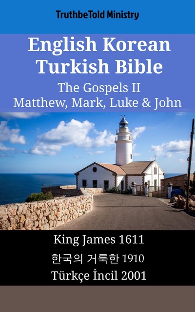 English Korean Turkish Bible – The Gospels II – Matthew, Mark, Luke & John, Joern Andre Halseth