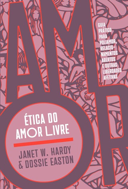 Ética do amor livre, Dossie Easton, Janet W. Hardy