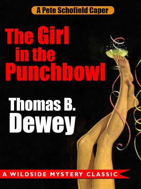 The Girl in the Punchbowl: A Pete Schofield Caper, Thomas B.Dewey