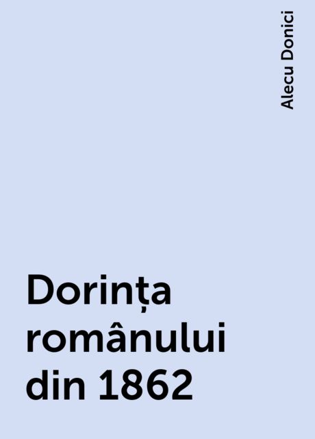 Dorința românului din 1862, Alecu Donici