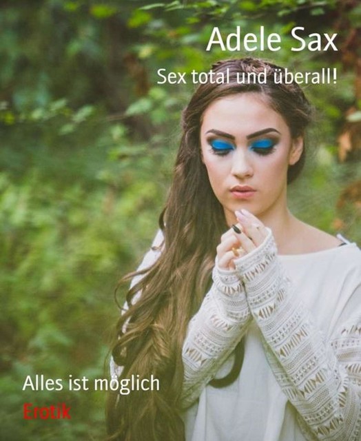 Sex Total und überal!l, Adele Sax
