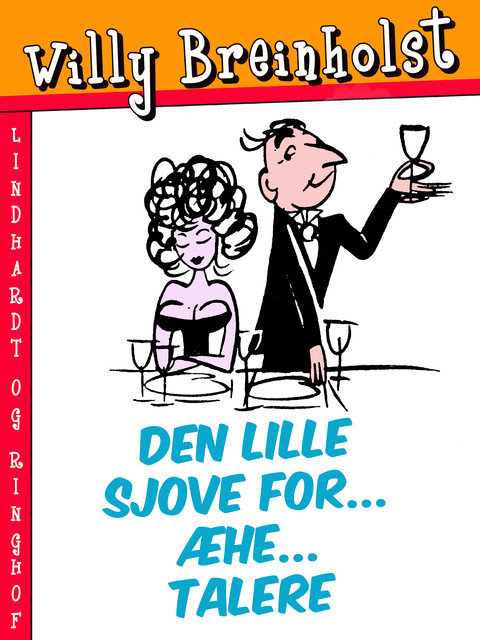 Den lille sjove for … æhe… Talere, Willy Breinholst