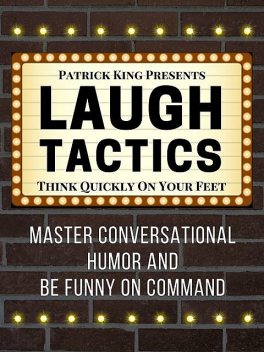 Laugh Tactics, Patrick King
