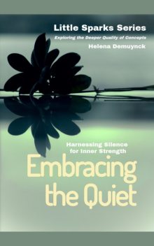 Embracing the Quiet, Helena Demuynck