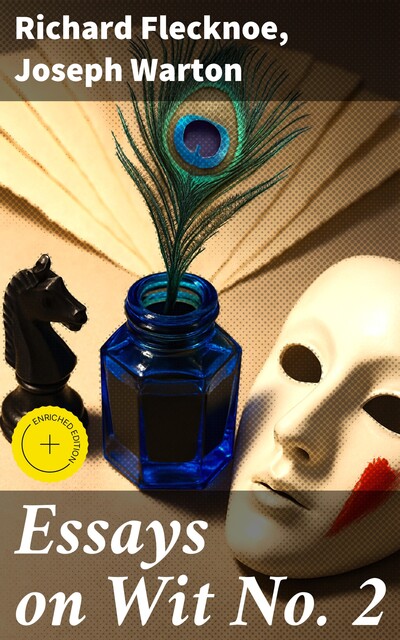 Essays on Wit No. 2, Richard Flecknoe, Joseph Warton