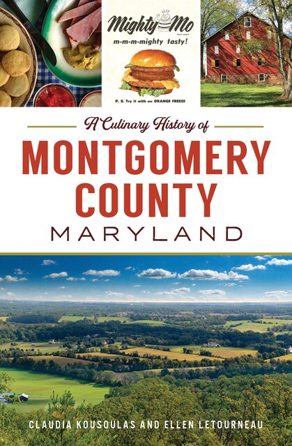 Culinary History of Montgomery County, Maryland, A, Claudia Kousoulas, Ellen Letourneau