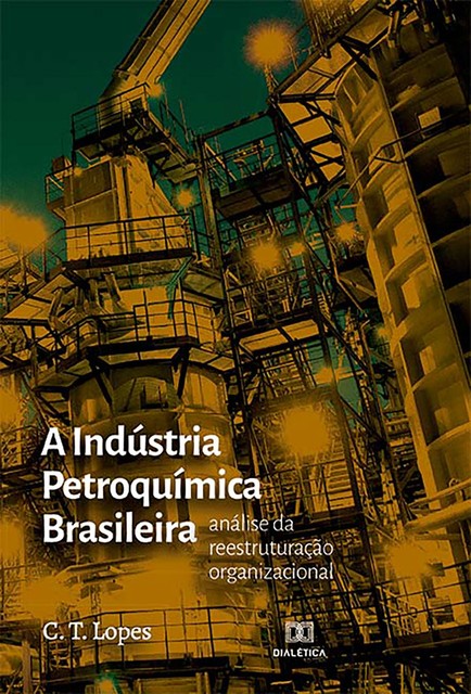 A Indústria Petroquímica Brasileira, Carolina Tavares Lopes