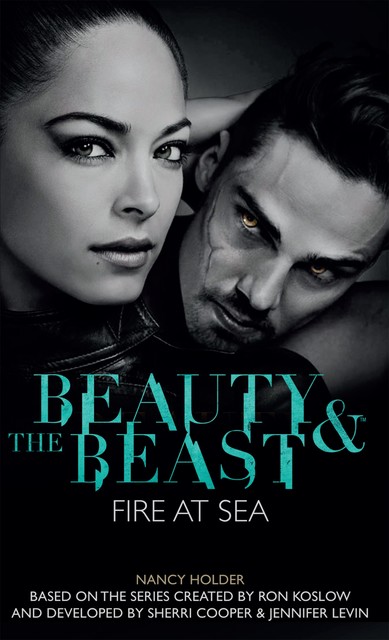 Beauty & the Beast – Fire at Sea, Nancy Holder