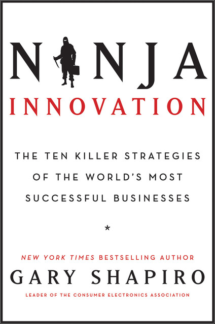 Ninja Innovation, Gary Shapiro