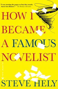 How I Became a Famous Novelist, Steve Hely