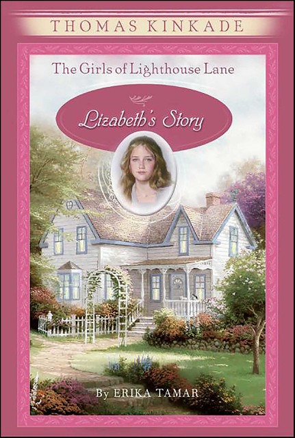 The Girls of Lighthouse Lane: Lizabeth's Story, Erika Tamar, Thomas Kinkade