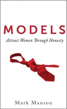 Models – A Comprehensive Guide to Attracting Women, Mark Manson