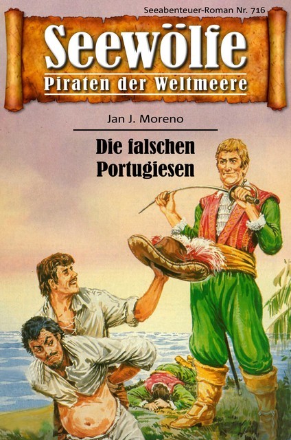 Seewölfe – Piraten der Weltmeere 716, Jan J. Moreno