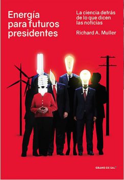 Energía para futuros presidentes, Richard A. Muller