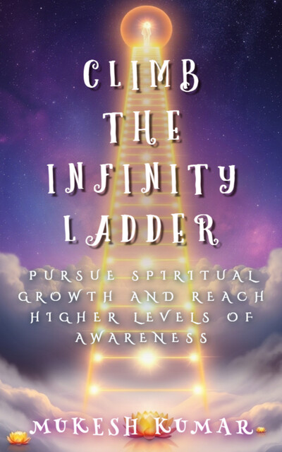 Climb the Infinity Ladder, Mukesh Kumar